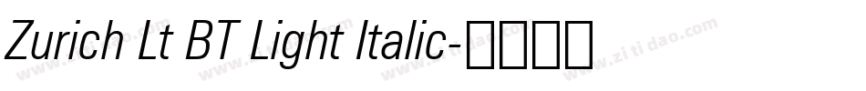 Zurich Lt BT Light Italic字体转换